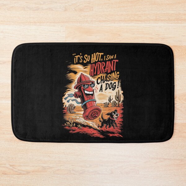 Item preview, It's so hot, I saw a fire hydrant chasing a dog! designed and sold by Peter Stawicki.