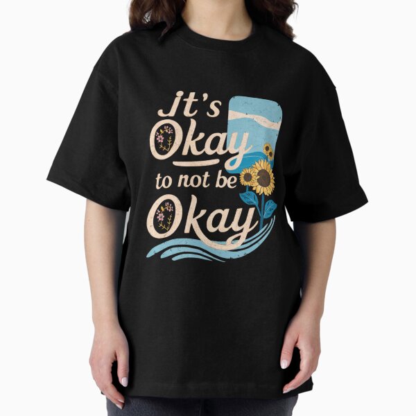 Item preview, It's Okay to Not Be Okay,self-acceptance designed and sold by Ajax90.