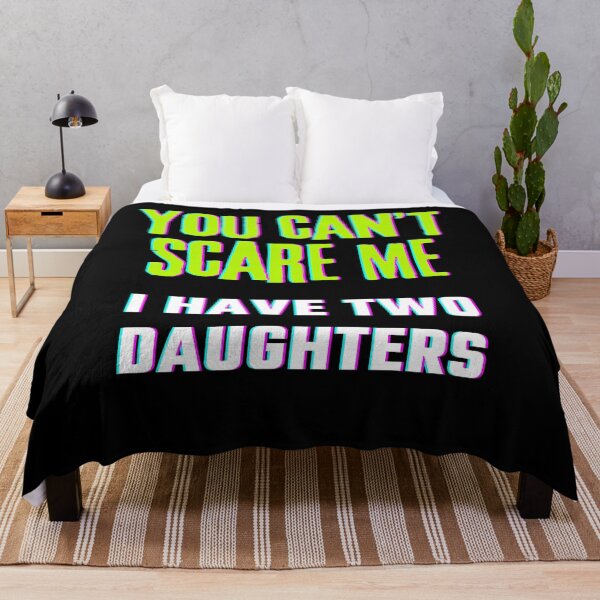 Item preview, You can’t scare me I have two daughters designed and sold by wanessacreative.
