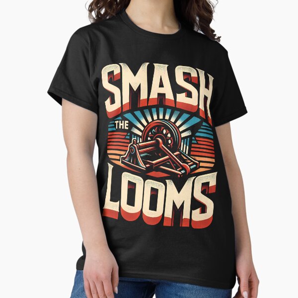 Item preview, Smash The Looms - Luddite designed and sold by icraigle.