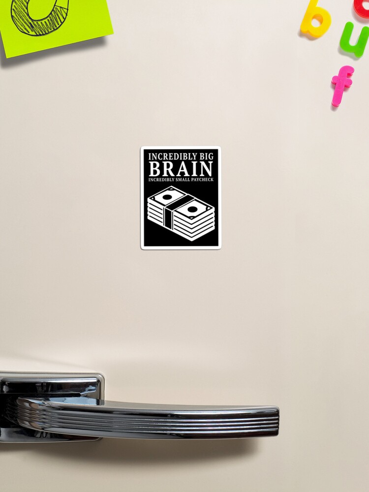 Thumbnail 1 of 3, Magnet, Incredibly Big Brain Money designed and sold by FWLKIT.