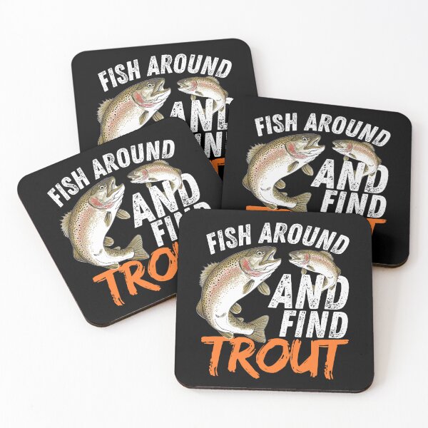 Item preview, Fish Around And Find Trout Funny Fishing Meme designed and sold by ArtByKatti.