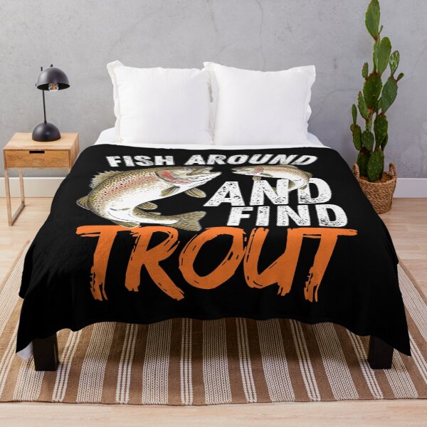 Item preview, Fish Around And Find Trout Funny Fishing Meme designed and sold by ArtByKatti.