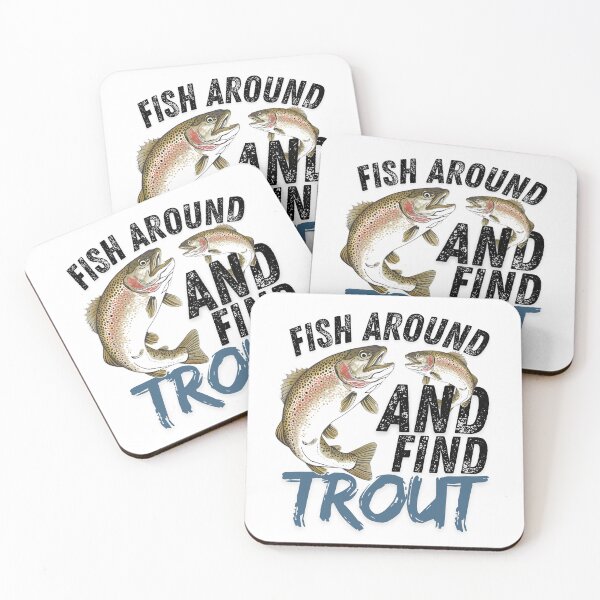 Item preview, Funny Fish Around And Find Trout Funny Fishing Meme designed and sold by ArtByKatti.