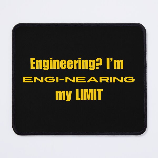 Item preview, I'm Engi-NEARING my limit designed and sold by anne-dromeda.