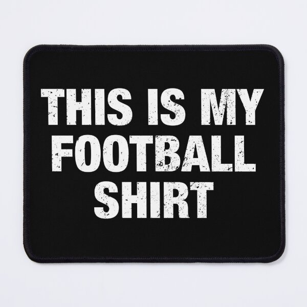 Item preview, This Is My Football Shirt designed and sold by viunziameriza.