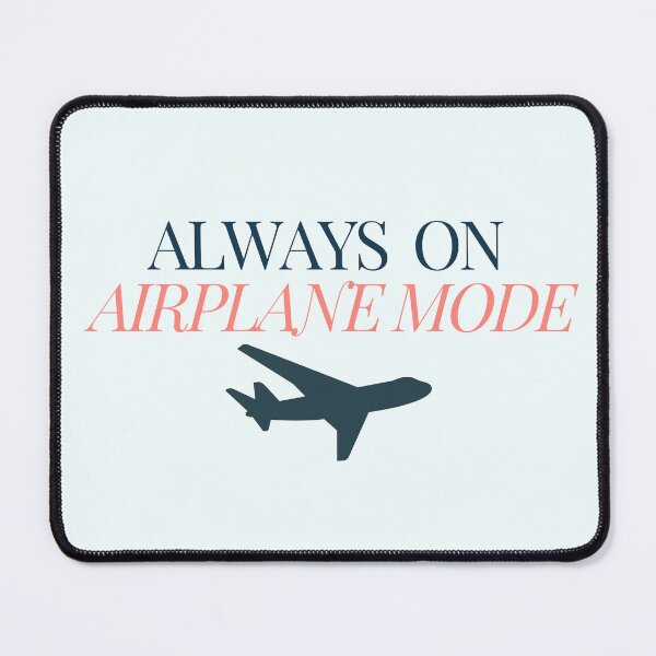Item preview, Always On Airplane Mode designed and sold by anne-dromeda.