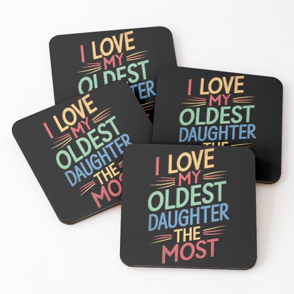 Item preview, I Love My Oldest Daughter the Most designed and sold by Quirky Shirts.