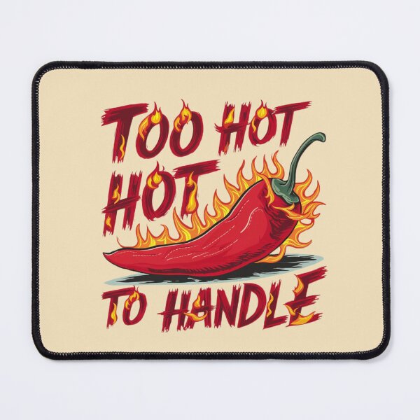 Item preview, Too hot to handle ,chilli pepper, casual designed and sold by Ajax90.