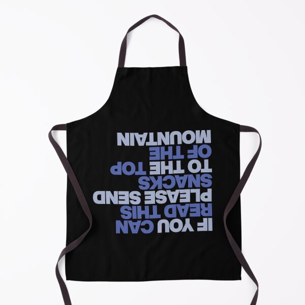 Item preview, If You Can Read This, Please Send Snacks To The Top Of The Mountain designed and sold by PixelGrafiks.