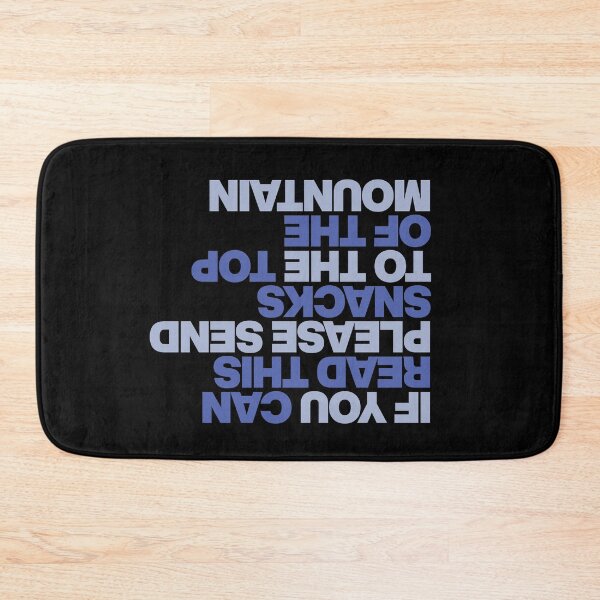 Item preview, If You Can Read This, Please Send Snacks To The Top Of The Mountain designed and sold by PixelGrafiks.