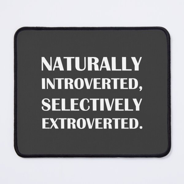 Item preview, Naturally Introverted, Selectively Extroverted. / Introvert Joke designed and sold by introvertvibes.