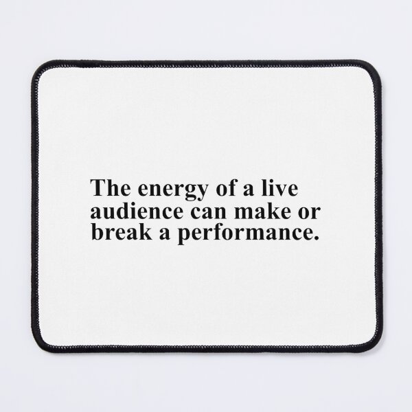 Item preview, the energy of a live audience can make or break a performance - noises off designed and sold by Aesthetic Crew.