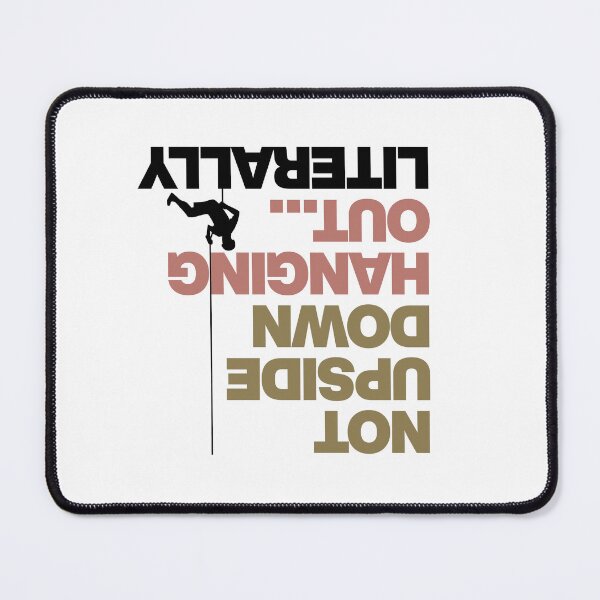 Item preview, Not Upside Down, Hanging Out... Literally | Motivational T-shirt designed and sold by PixelGrafiks.