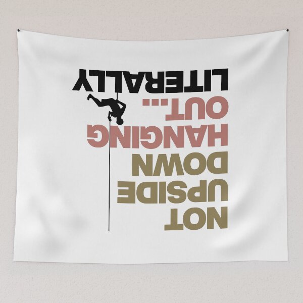 Item preview, Not Upside Down, Hanging Out... Literally | Motivational T-shirt designed and sold by PixelGrafiks.
