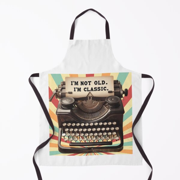 Item preview, “I’m Not Old, I’m Classic” Typewriter Retro Design designed and sold by Kubala.