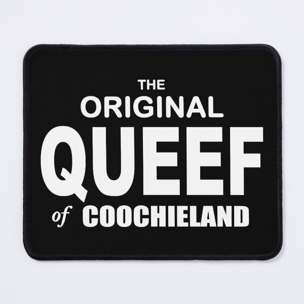 Item preview, The Original Queef of Coochieland. designed and sold by Crossroads-Art.