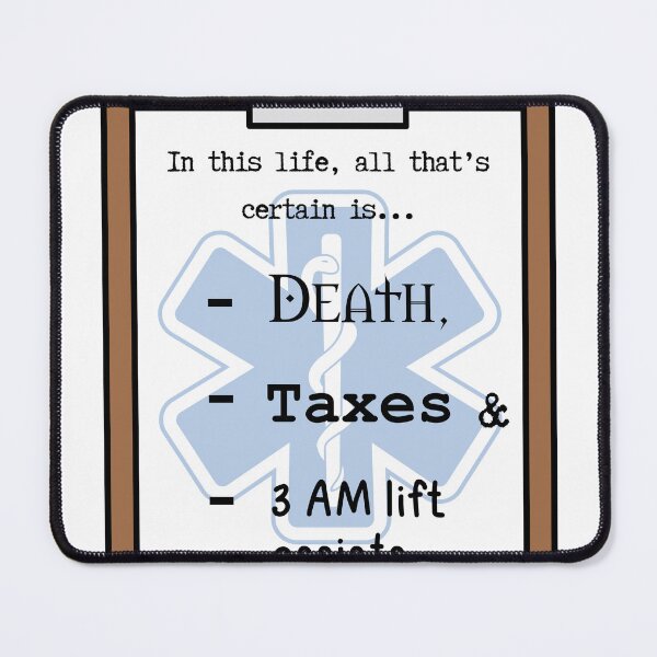 Item preview, Death, Taxes, & 3 AM Lift Assists designed and sold by DizzyDispatcher.