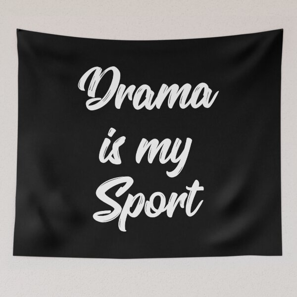 Item preview, Drama Is My Sport designed and sold by teesaurus.