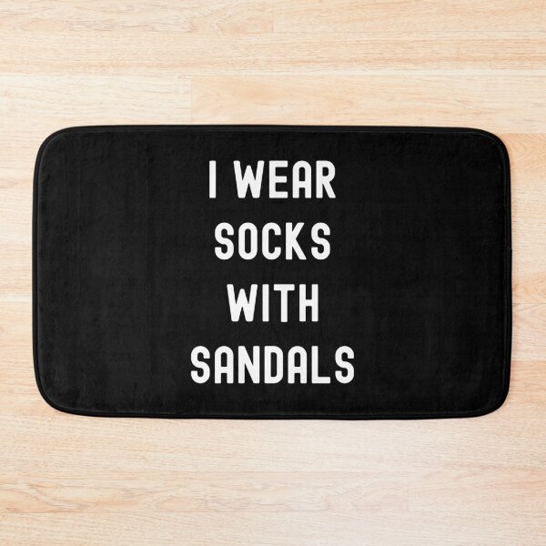 Item preview, I Wear Socks With Sandals Funny Sock Sayings designed and sold by Designer-Girl.