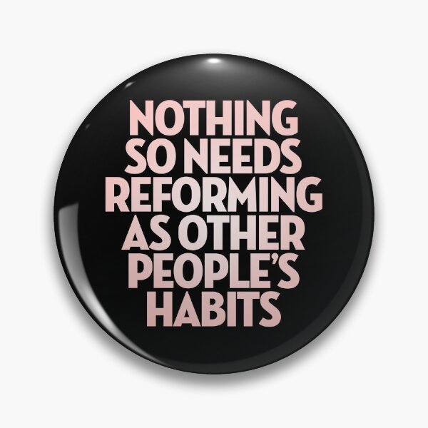 Item preview, Nothing so needs reforming as other people's habits. v.2 designed and sold by x1brett.
