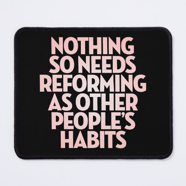 Item preview, Nothing so needs reforming as other people's habits. v.2 designed and sold by x1brett.