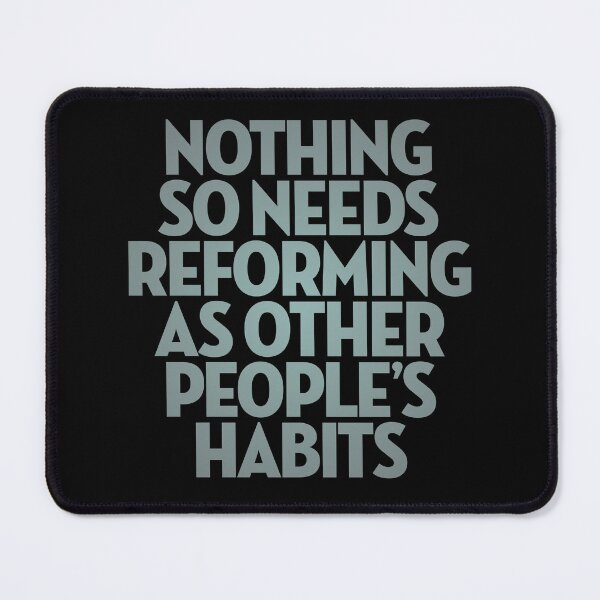 Item preview, Nothing so needs reforming as other people's habits. v.3 designed and sold by x1brett.