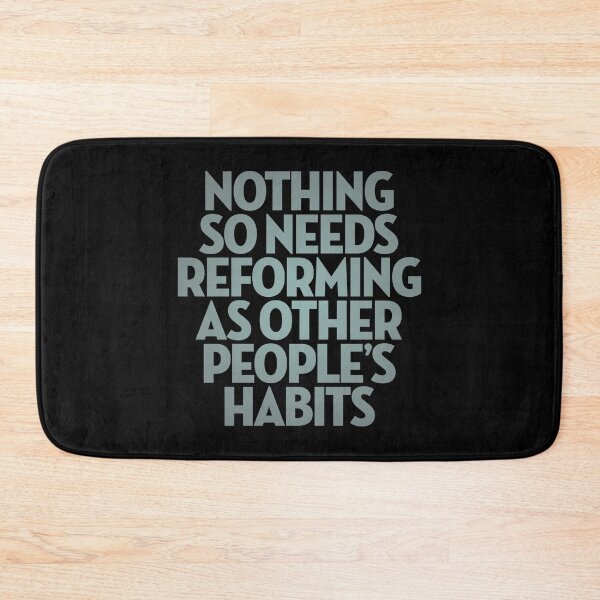 Item preview, Nothing so needs reforming as other people's habits. v.3 designed and sold by x1brett.