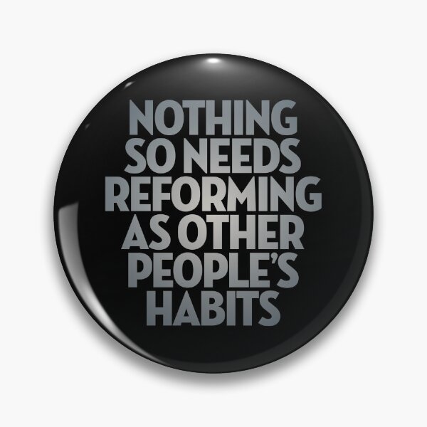 Item preview, Nothing so needs reforming as other people's habits. v.4 designed and sold by x1brett.
