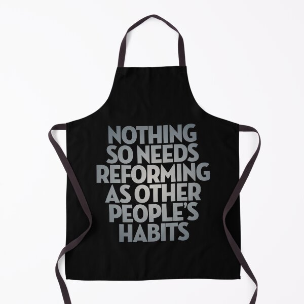 Item preview, Nothing so needs reforming as other people's habits. v.4 designed and sold by x1brett.