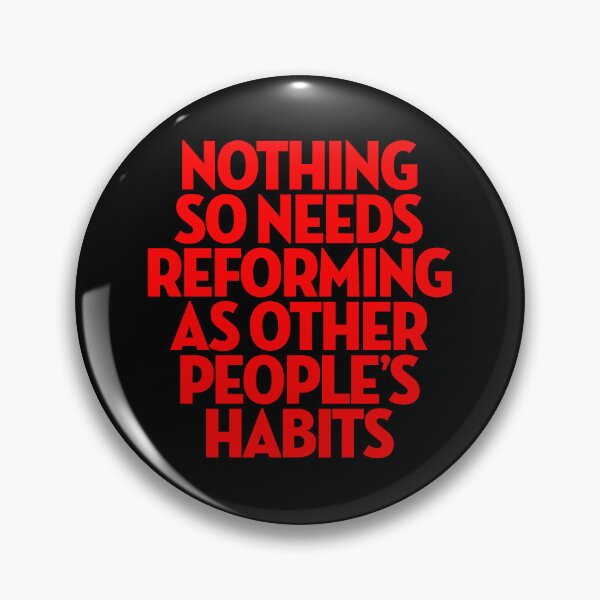 Item preview, Nothing so needs reforming as other people's habits. v.5 designed and sold by x1brett.
