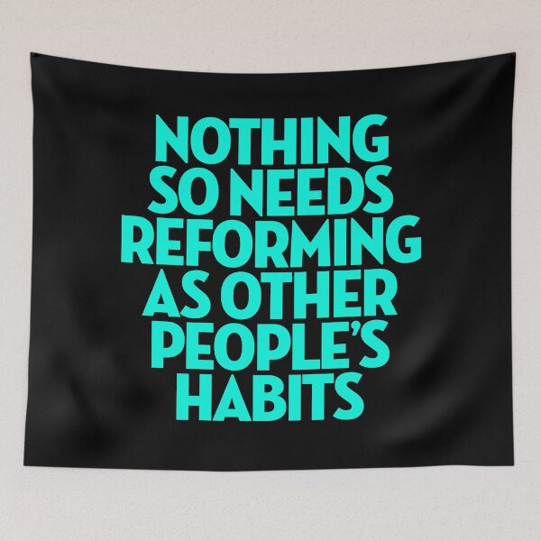 Item preview, Nothing so needs reforming as other people's habits. v.6 designed and sold by x1brett.