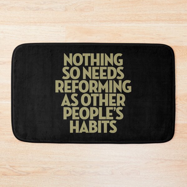 Item preview, Nothing so needs reforming as other people's habits. v.7 designed and sold by x1brett.