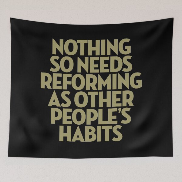 Item preview, Nothing so needs reforming as other people's habits. v.7 designed and sold by x1brett.