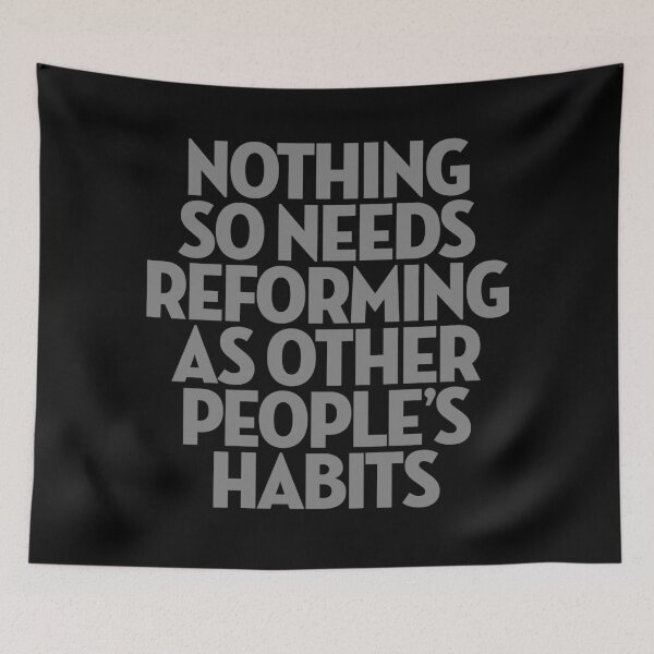 Item preview, Nothing so needs reforming as other people's habits. v.8 designed and sold by x1brett.