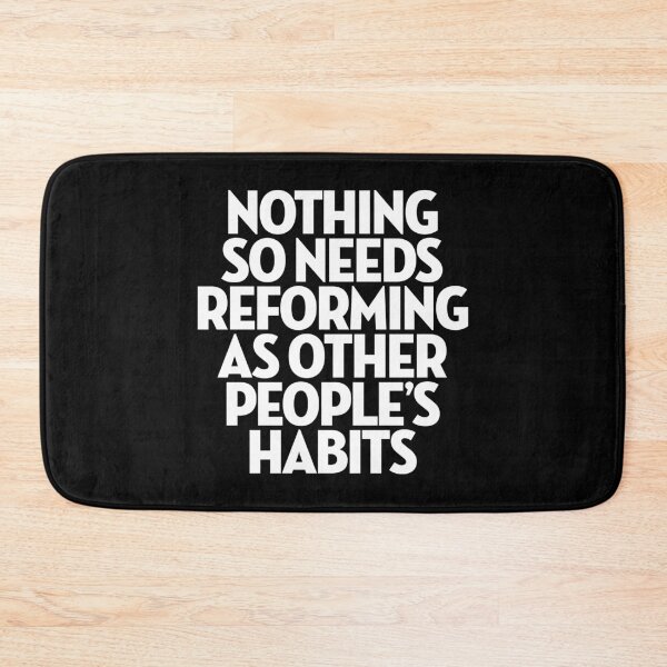 Item preview, Nothing so needs reforming as other people's habits. v.9 designed and sold by x1brett.