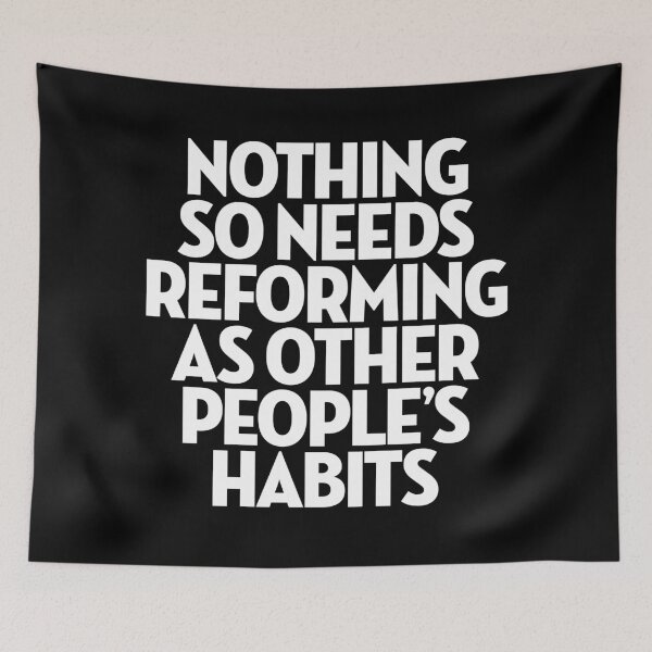 Item preview, Nothing so needs reforming as other people's habits. v.9 designed and sold by x1brett.