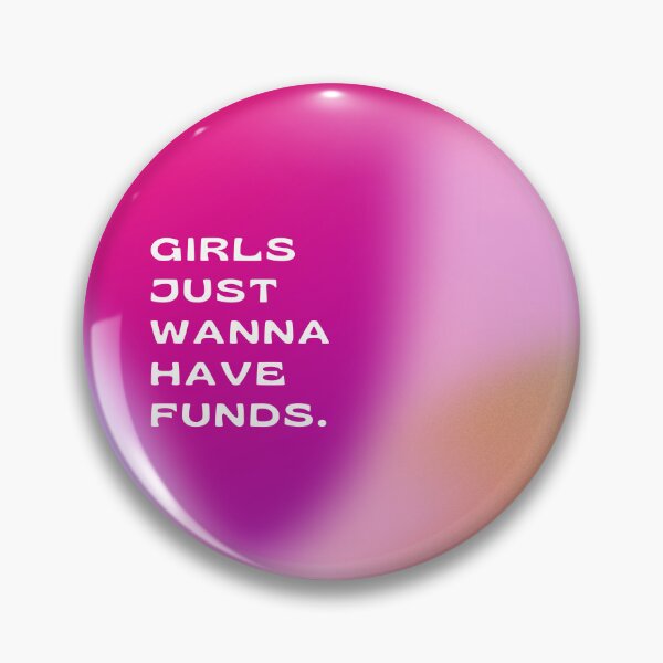Item preview, Girls just wanna have funds. designed and sold by ZaibsDesigns.