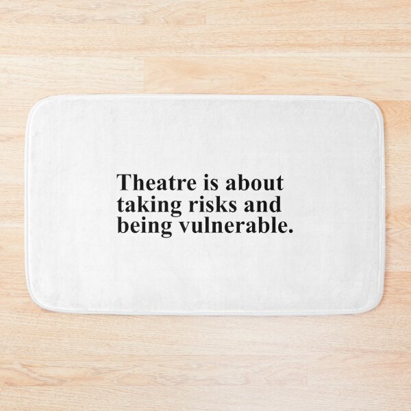 Item preview, theatre is about taking risks and being vulnerable - noises off designed and sold by Aesthetic Crew.