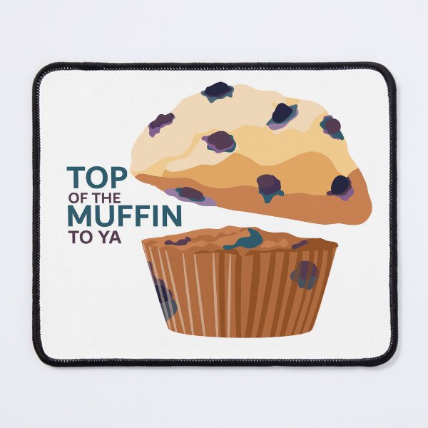 Item preview, Top of the muffin to ya! designed and sold by sparklyclarke.