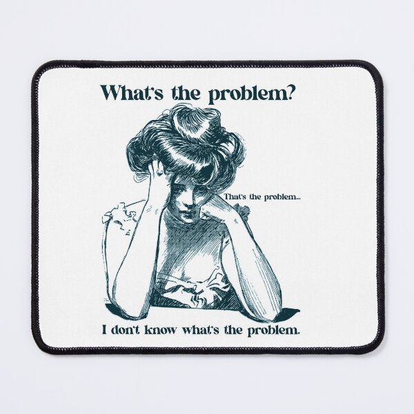 Item preview, What's the problem? designed and sold by R-A Designs.