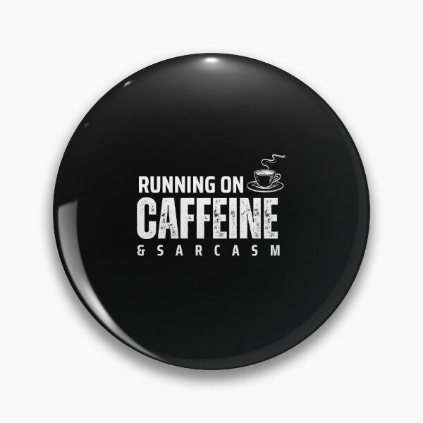 Item preview, Running on Caffeine and Sarcasm designed and sold by heartfeltarts93.