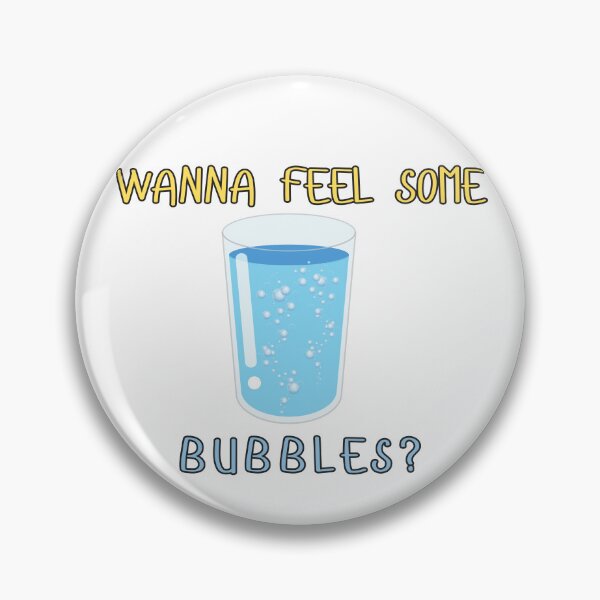 Item preview, Sparkling water funny phrase Wanna Feel Some bubbles? designed and sold by Pojak.