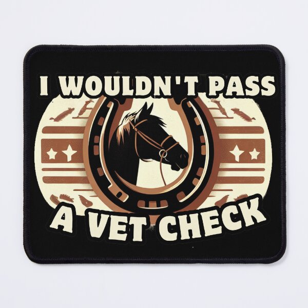 Item preview,   I Wouldn't Pass A Vet Check Horseback Riding designed and sold by InklingIris.
