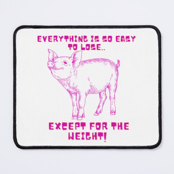 Item preview, Everything is easy to lose except weight. Pink pig designed and sold by MisiuKolorowy.