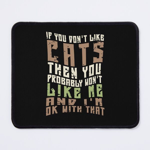 Item preview, if you don't like cats then your probably won't like me and i'm ok with that designed and sold by KaiLabsArt.