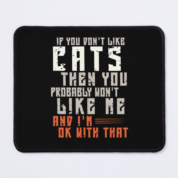 Item preview, if you don't like cats then your probably won't like me and i'm ok with that designed and sold by KaiLabsArt.
