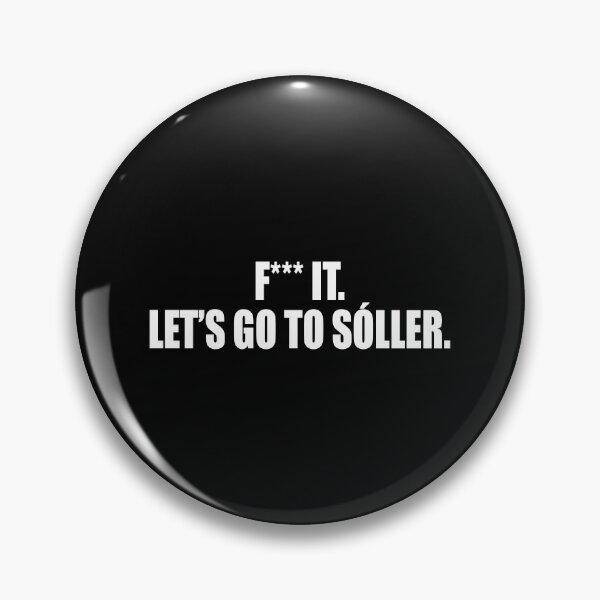 Item preview, F*** it, let's go to Sóller. designed and sold by littlephu.