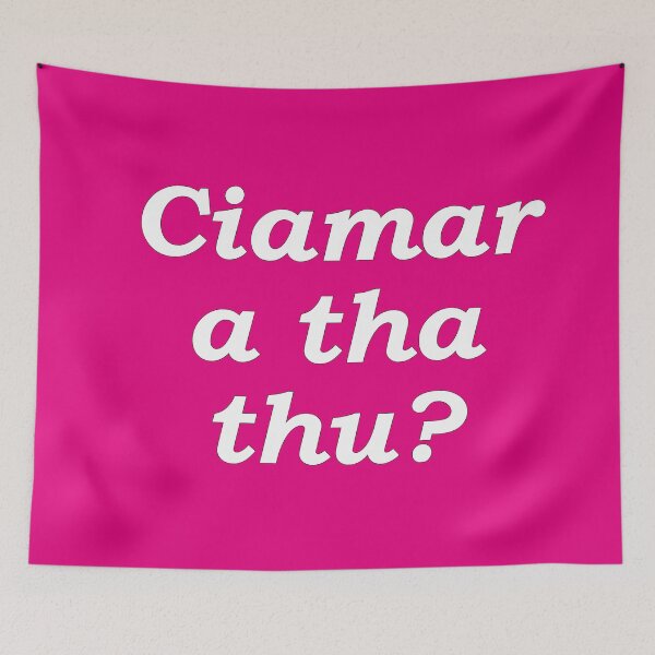 Item preview, Ciamar  a tha thu? pink Scottish Gaelic translation how are you? designed and sold by Mamaidh Made.