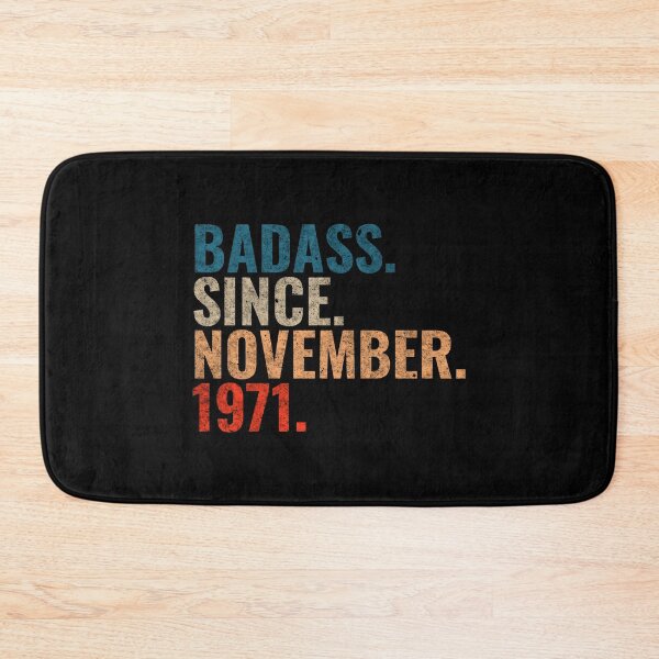 Item preview, Badass since November 1971 Vintage 1971 November birthday gift designed and sold by Teelogic.